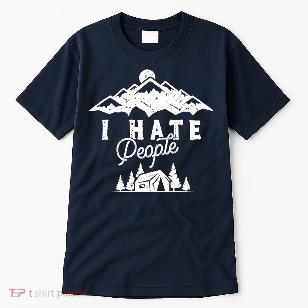I Hate People Funny Camping Mountains  Tall T-Shirt