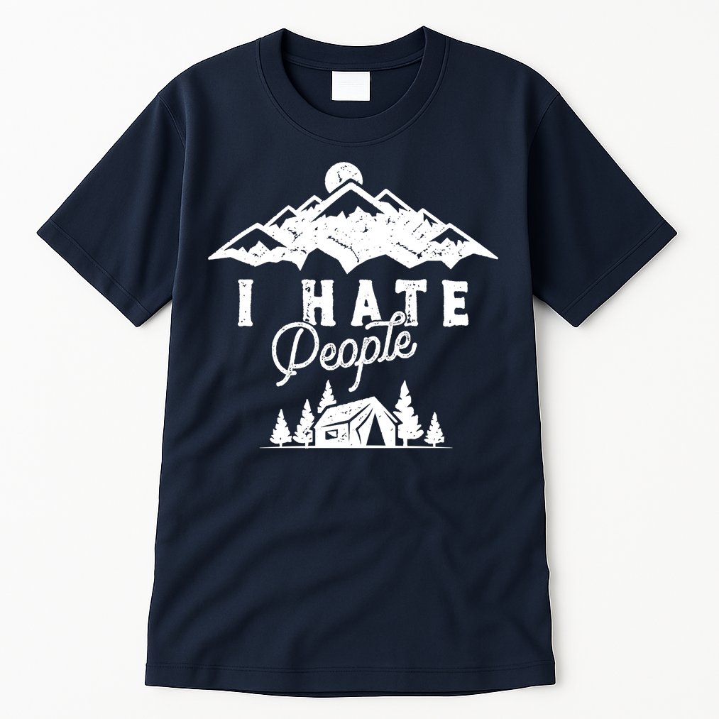 I Hate People Funny Camping Mountains  Tall T-Shirt