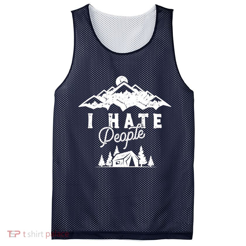 I Hate People Funny Camping Mountains  Mesh Reversible Basketball Jersey Tank