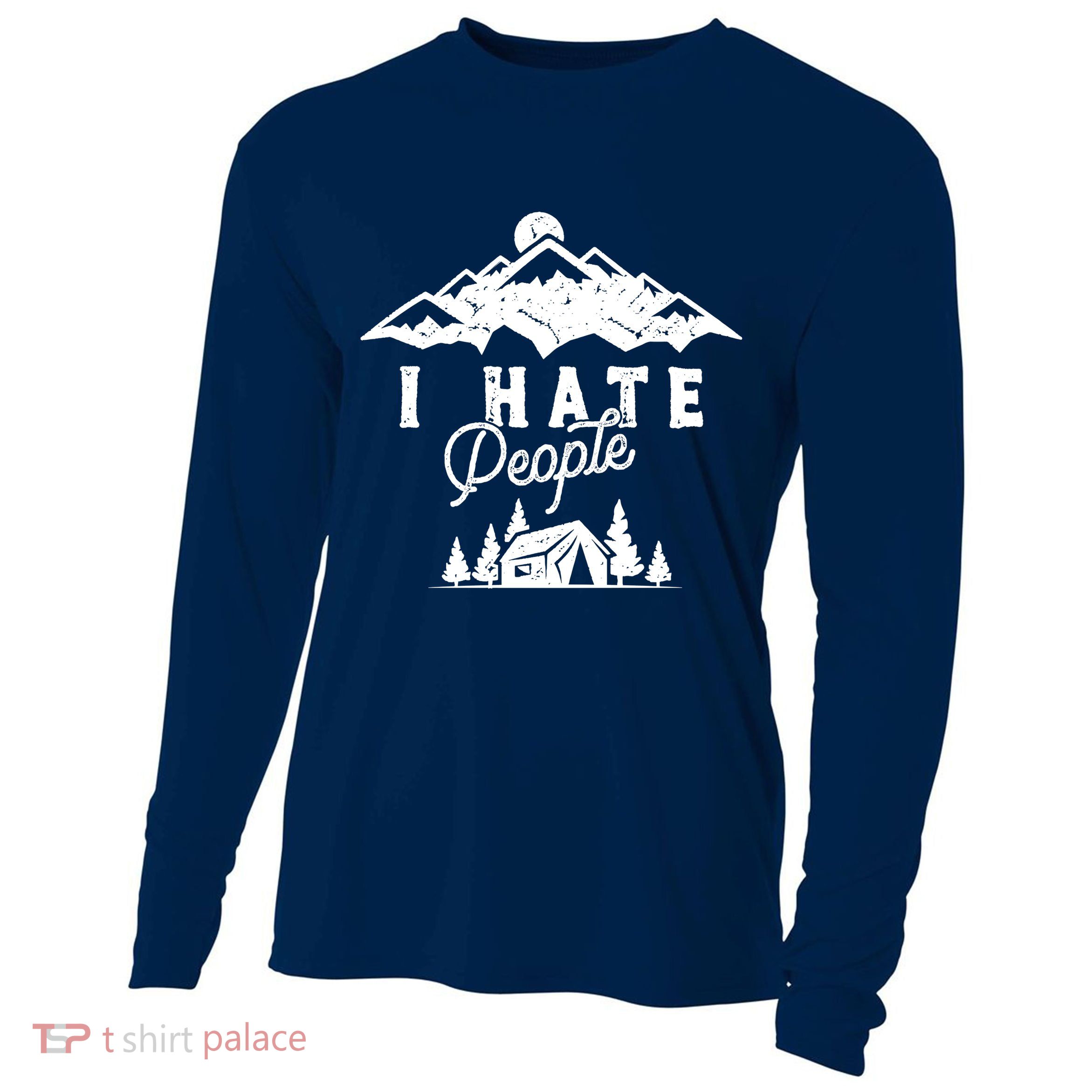 I Hate People Funny Camping Mountains  Cooling Performance Long Sleeve Crew