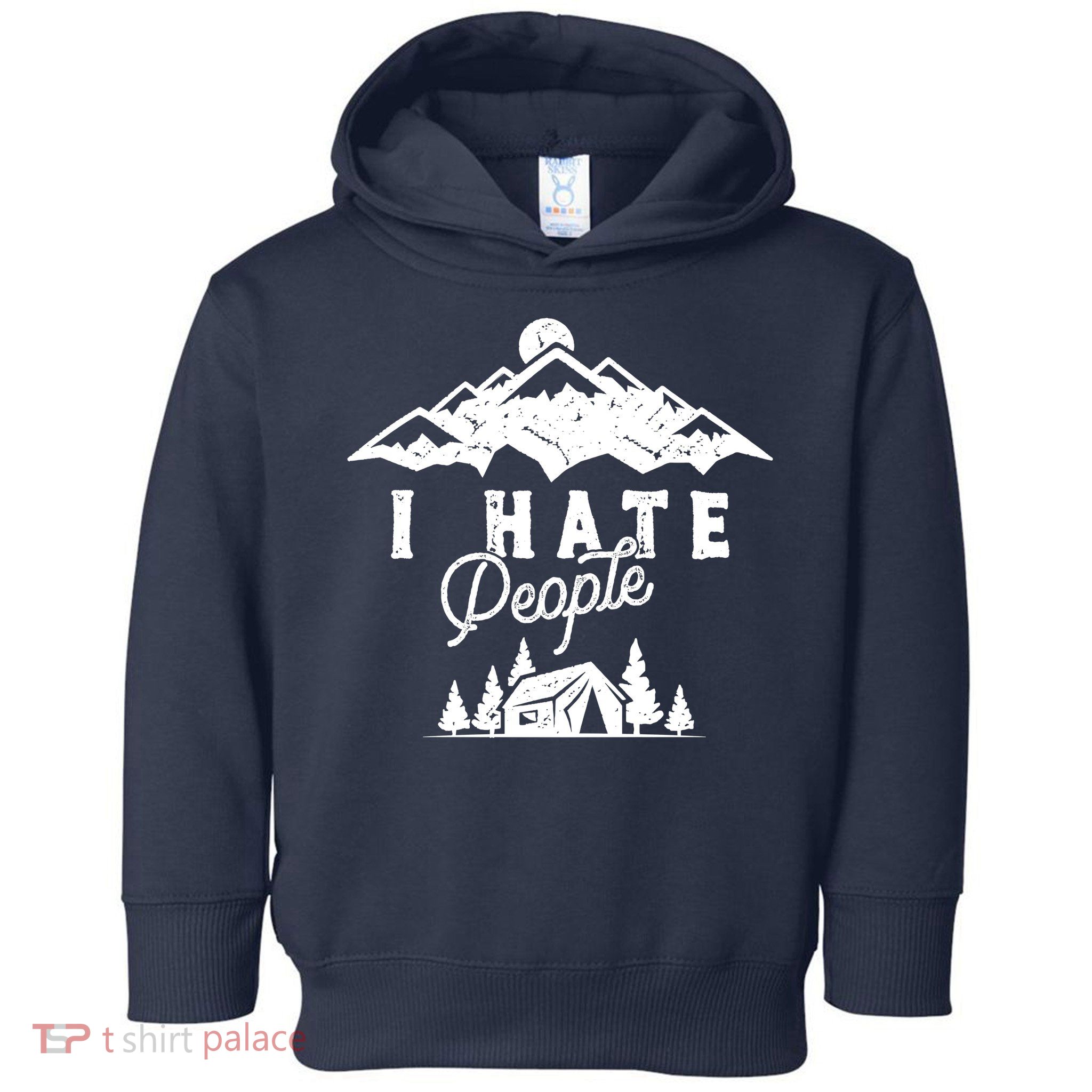 I Hate People Funny Camping Mountains  Toddler Hoodie