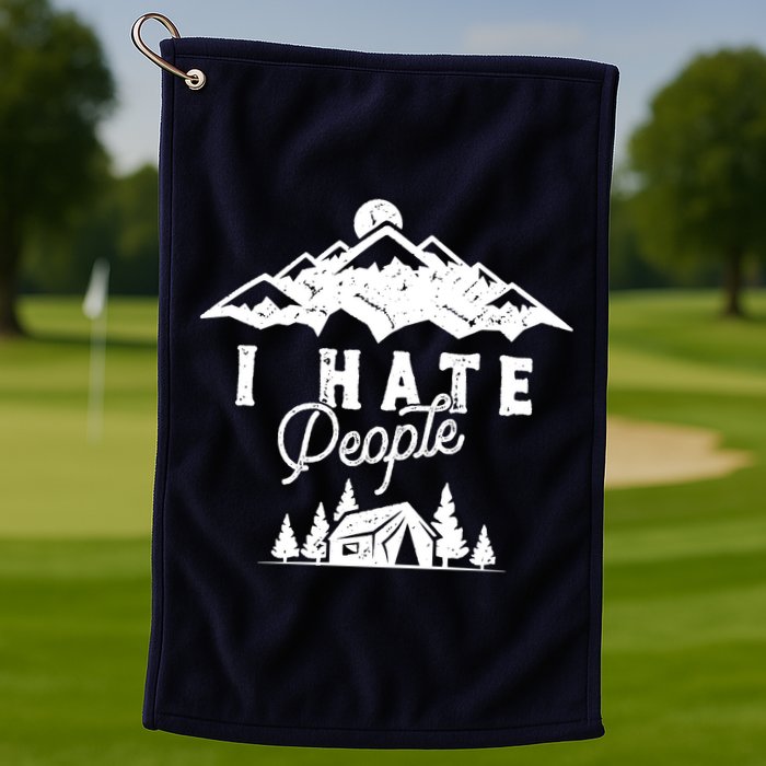 I Hate People Funny Camping Mountains  Golf Towel
