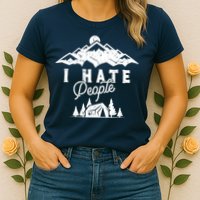 I Hate People Funny Camping Mountains  Womens T-Shirt