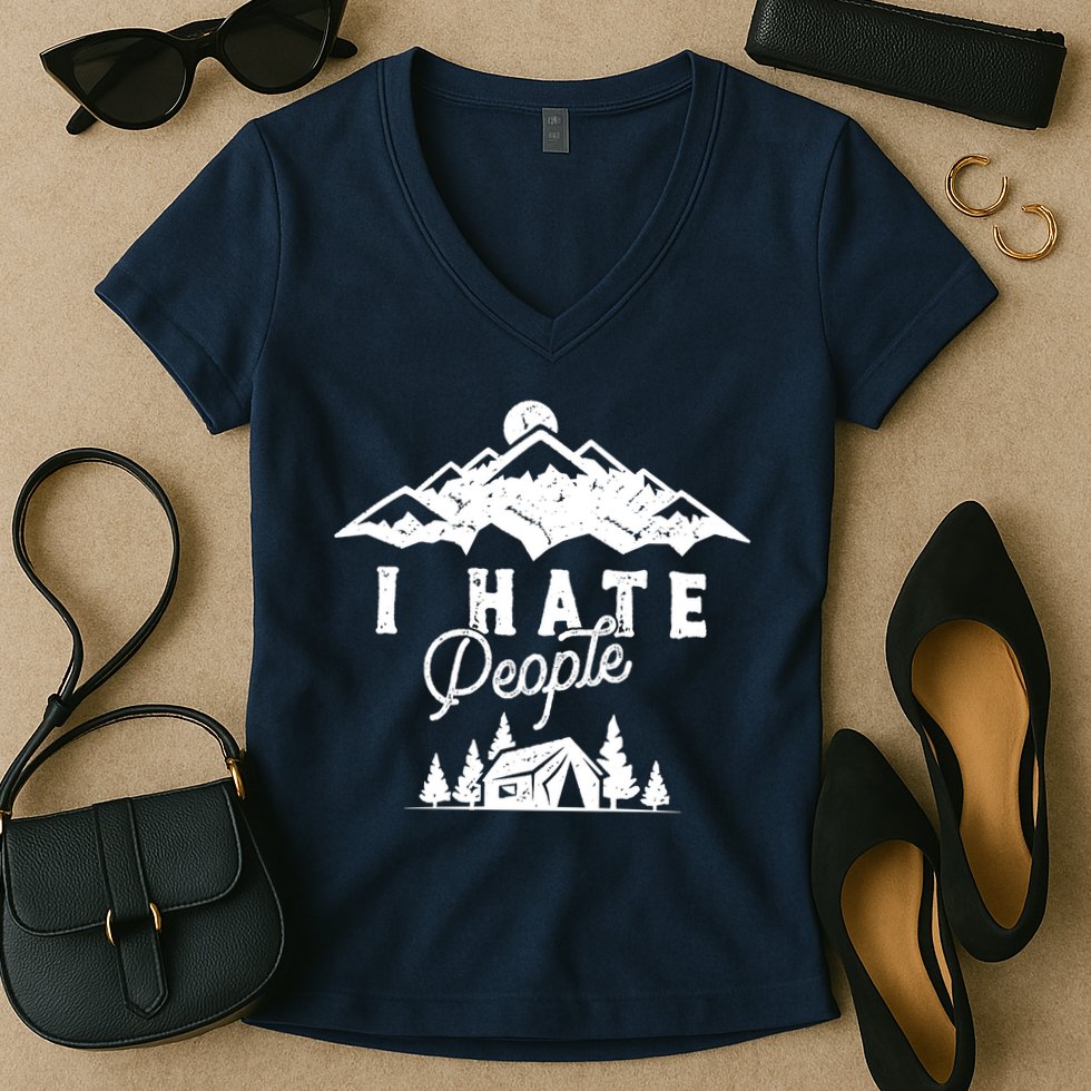 I Hate People Funny Camping Mountains  Women's V-Neck T-Shirt