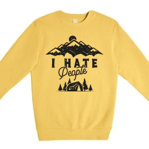 I Hate People Funny Camping Trip Premium Crewneck Sweatshirt