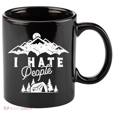 I Hate People Funny Camping Trip 11oz C Handle Ceramic Mug