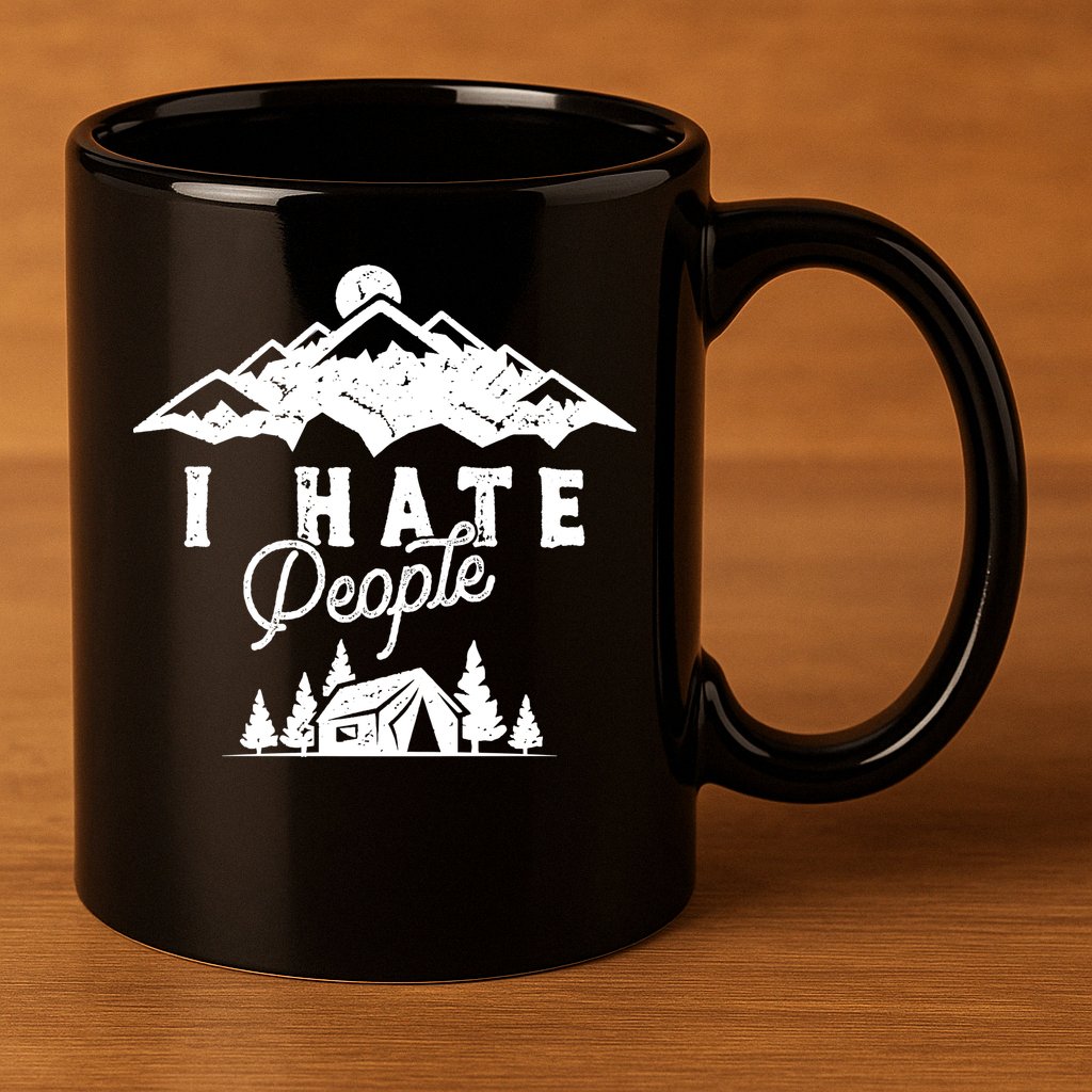 I Hate People Funny Camping Trip 11oz C Handle Ceramic Mug