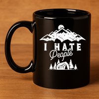 I Hate People Funny Camping Trip 11oz C Handle Ceramic Mug