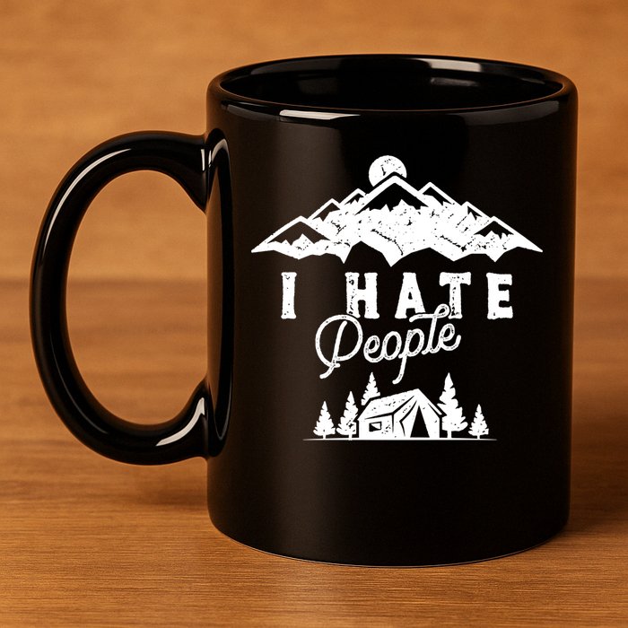 I Hate People Funny Camping Trip 11oz C Handle Ceramic Mug