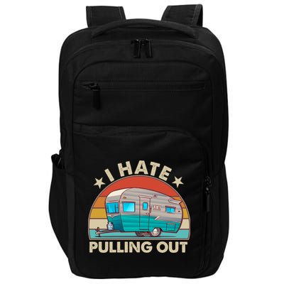 I Hate Pulling Out Camper Trailer  Impact Tech Backpack