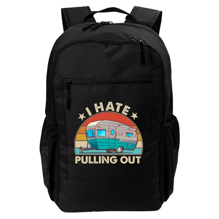 I Hate Pulling Out Camper Trailer  Backpack