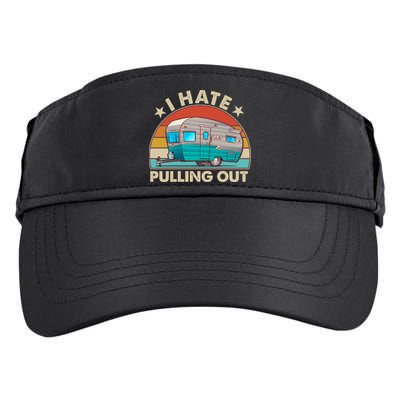 I Hate Pulling Out Camper Trailer  Adult Drive Performance Visor