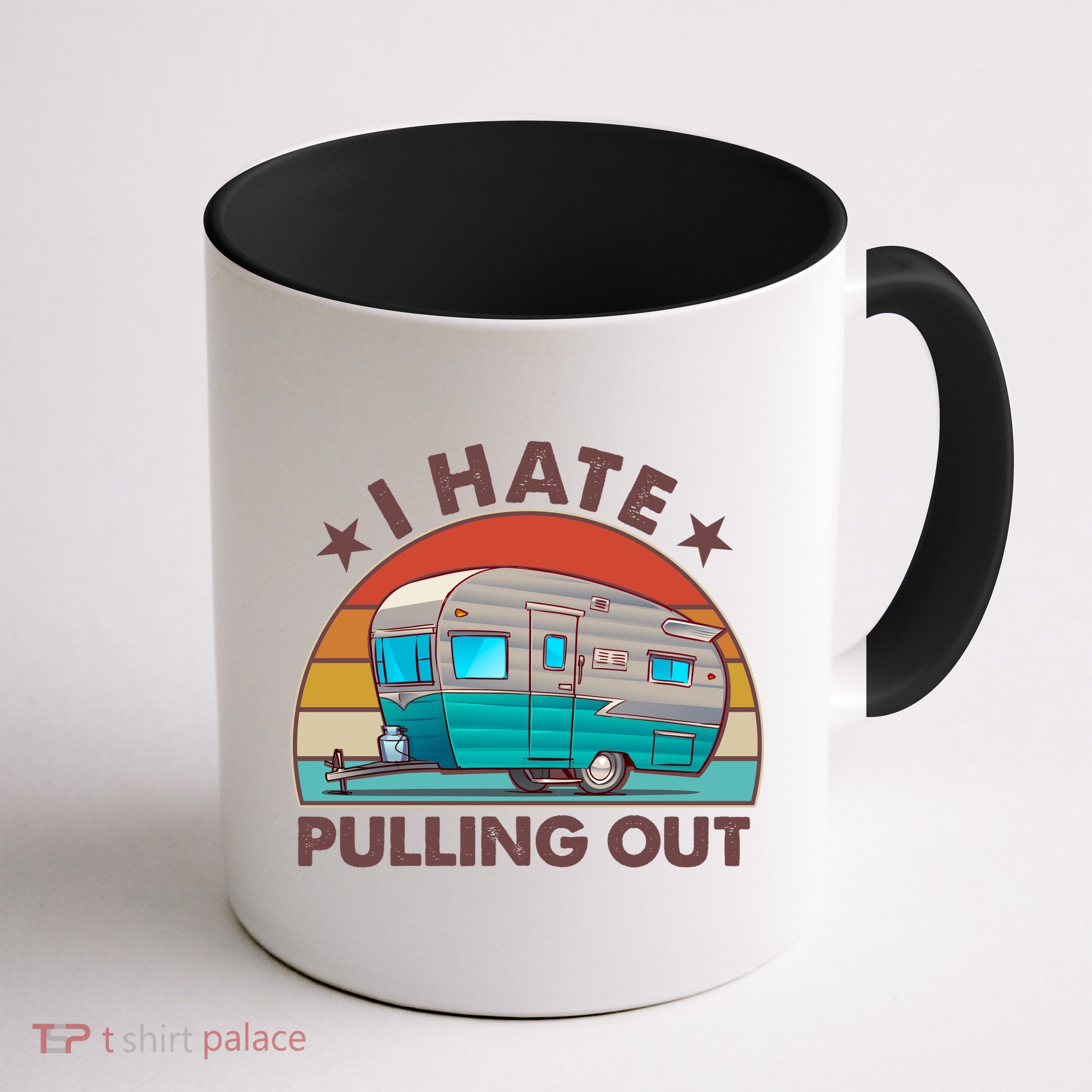I Hate Pulling Out Camper Trailer  Mug