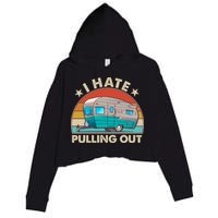 I Hate Pulling Out Camper Trailer  Crop Fleece Hoodie