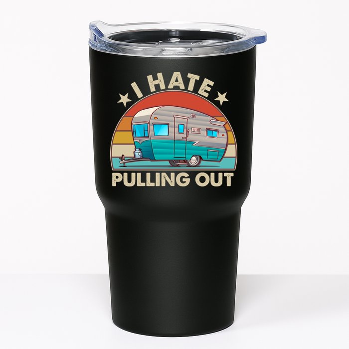 I Hate Pulling Out Camper Trailer  Tumbler