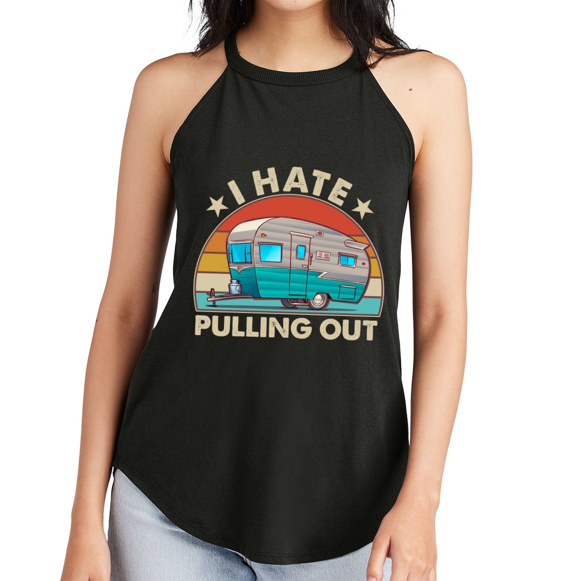I Hate Pulling Out Camper Trailer  Women's Perfect Tri Rocker Tank