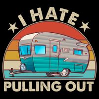 I Hate Pulling Out Camper Trailer  Women's Perfect Tri Rocker Tank