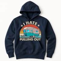 I Hate Pulling Out Camper Trailer  Hoodie
