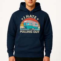 I Hate Pulling Out Camper Trailer  Hoodie