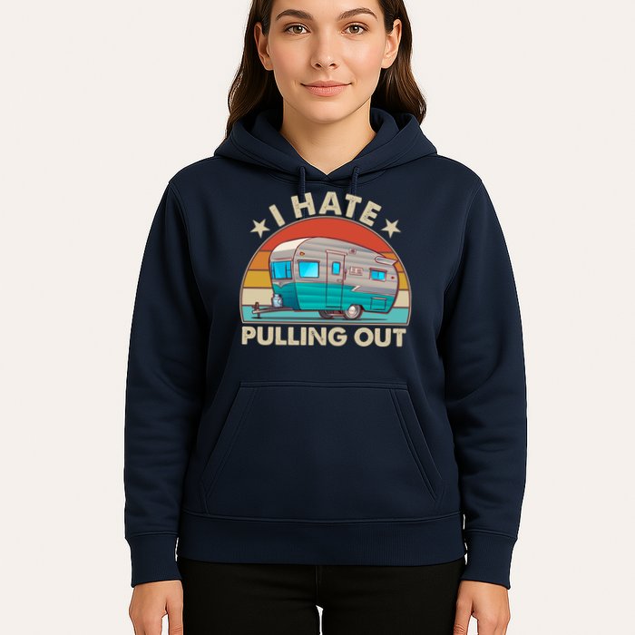 I Hate Pulling Out Camper Trailer  Hoodie