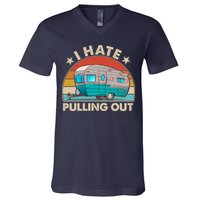 I Hate Pulling Out Camper Trailer  V-Neck T-Shirt