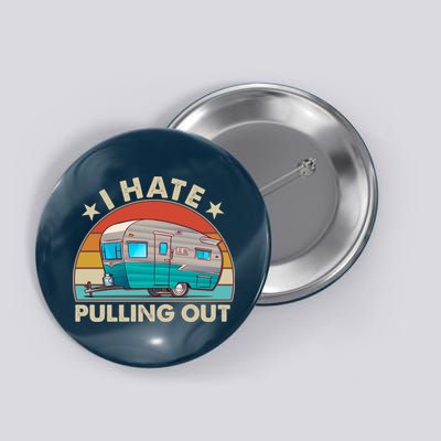 I Hate Pulling Out Camper Trailer  Button