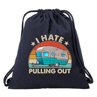 I Hate Pulling Out Camper Trailer  Drawstring Bag