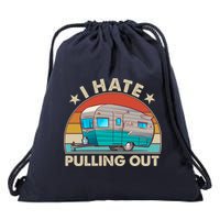 I Hate Pulling Out Camper Trailer  Drawstring Bag
