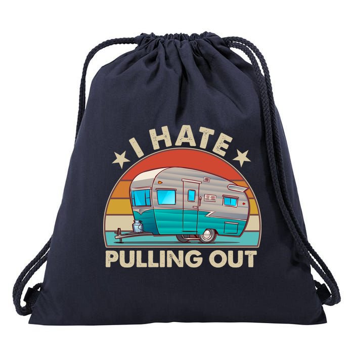 I Hate Pulling Out Camper Trailer  Drawstring Bag