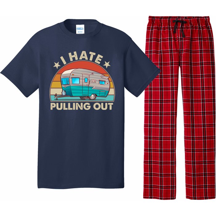 I Hate Pulling Out Camper Trailer  Pajama Set