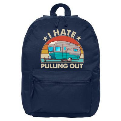 I Hate Pulling Out Camper Trailer  16 in Basic Backpack