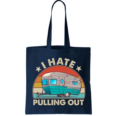 I Hate Pulling Out Camper Trailer  Bag