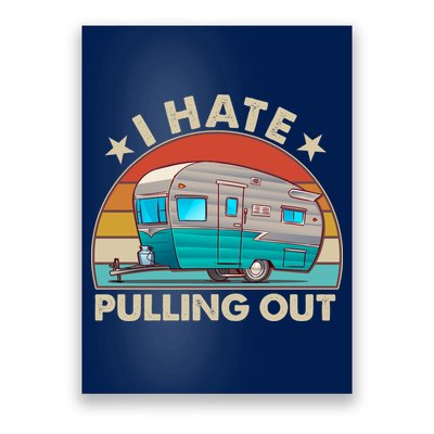 I Hate Pulling Out Camper Trailer  Poster