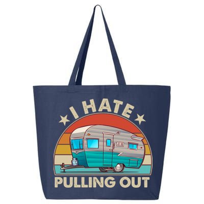I Hate Pulling Out Camper Trailer  25L Jumbo Tote