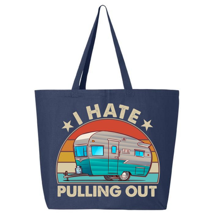 I Hate Pulling Out Camper Trailer  25L Jumbo Tote