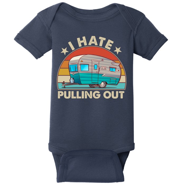 I Hate Pulling Out Camper Trailer  Baby Bodysuit