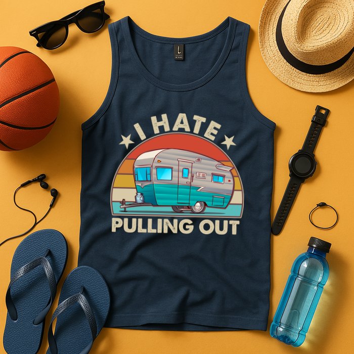 I Hate Pulling Out Camper Trailer  Tank Top