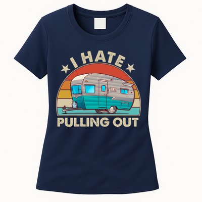 I Hate Pulling Out Camper Trailer  Womens T-Shirt