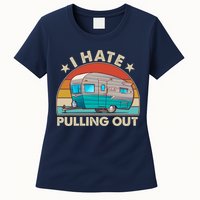 I Hate Pulling Out Camper Trailer  Womens T-Shirt