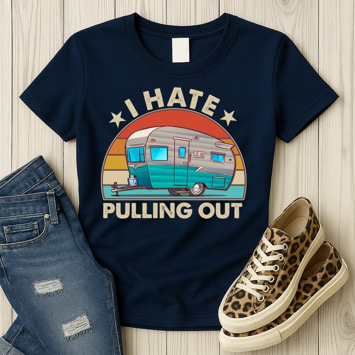 I Hate Pulling Out Camper Trailer  Womens T-Shirt