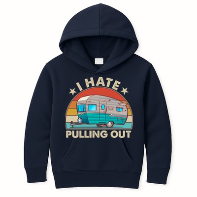 I Hate Pulling Out Camper Trailer  Kids Hoodie