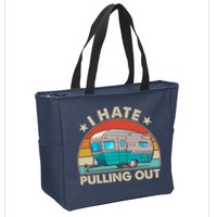 I Hate Pulling Out Camper Trailer  Zip Tote Bag