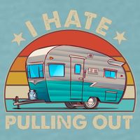 I Hate Pulling Out Camper Trailer  Sueded Cloud Jersey T-Shirt
