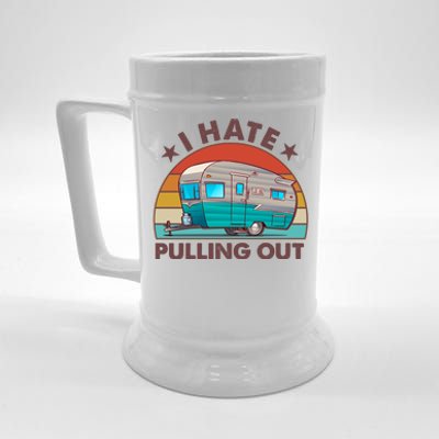 I Hate Pulling Out Camper Trailer  Beer Stein