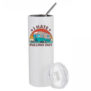 I Hate Pulling Out Camper Trailer  Stainless Steel Tumbler