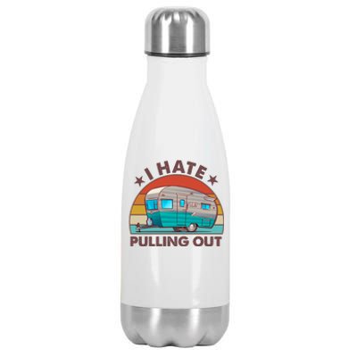 I Hate Pulling Out Camper Trailer  Stainless Steel Insulated Water Bottle