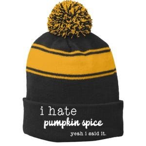 I Hate Pumpkin Spice Yeah I Said It Stripe Pom Pom Beanie