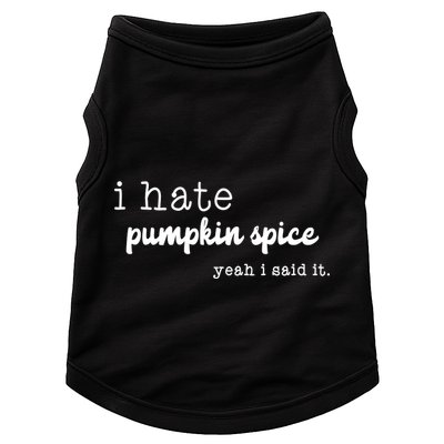 I Hate Pumpkin Spice Yeah I Said It Doggie Tank