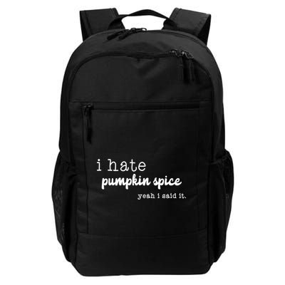 I Hate Pumpkin Spice Yeah I Said It Backpack