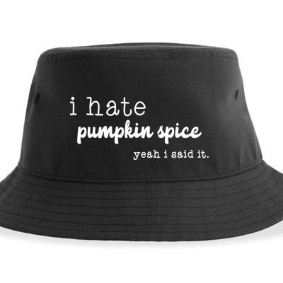 I Hate Pumpkin Spice Yeah I Said It Sustainable Bucket Hat